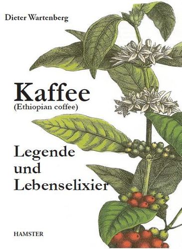Kaffee - Legende und Lebenselixier